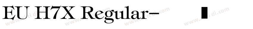EU H7X Regular字体转换